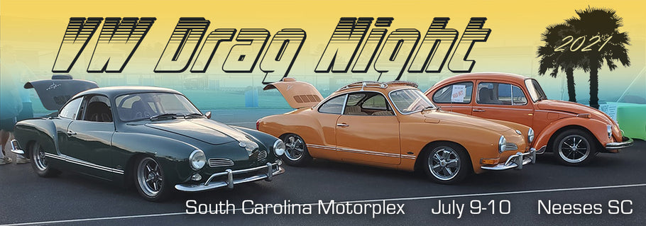 VW Drag Night 2021 - South Carolina Motorplex July 9-10 in Neeses SC