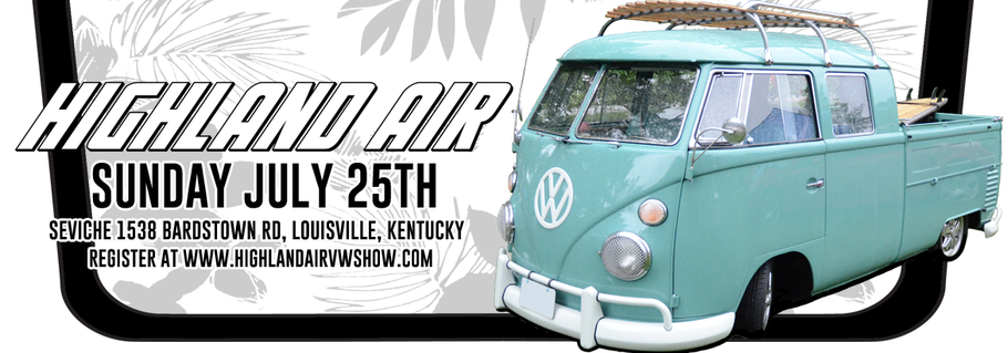 Highland Air VW Show - July 25th in Louisville KY