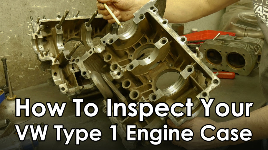How To Inspect Your VW Type 1 Engine Case